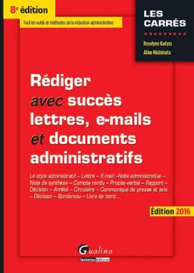 Couverture du produit · Rédiger avec succès : lettres, e-mail et documents administratifs