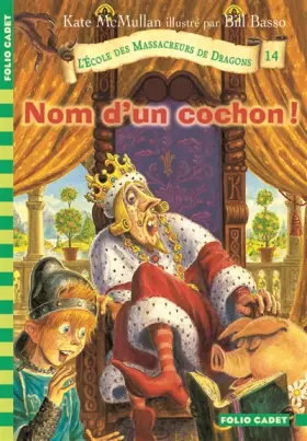 Couverture du produit · L'École des Massacreurs de Dragons - 14. Nom d'un cochon - Folio Cadet - De 8 à 10 ans
