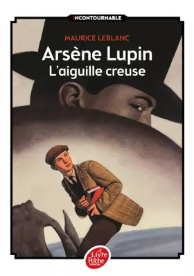 Couverture du produit · Arsène Lupin, l'Aiguille creuse - Texte intégral: Nouvelle édition à l'occasion de la série Netflix