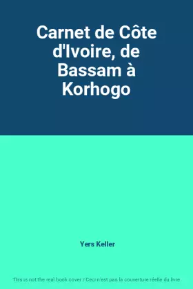 Couverture du produit · Carnet de Côte d'Ivoire, de Bassam à Korhogo