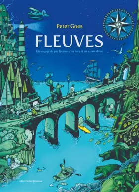 Couverture du produit · Fleuves: Un voyage de par les mers, les lacs et les cours d'eau