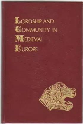 Couverture du produit · Lordship and Community in Medieval Europe: Selected Readings