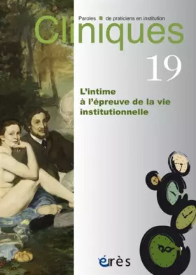 Couverture du produit · Cliniques 19 - L'intime à l'épreuve de la vie institutionnelle