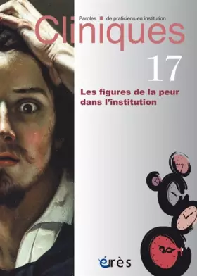 Couverture du produit · Cliniques 17 - Les figures de la peur dans l'institution: Les figures de la peur en institution