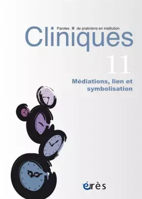Couverture du produit · cliniques-paroles de praticiens 11 - mediations, lien et symbolisation