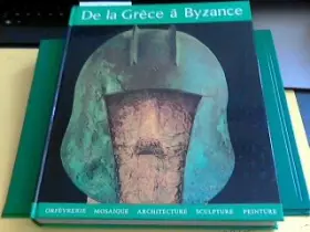 Couverture du produit · De la grèce à byzance