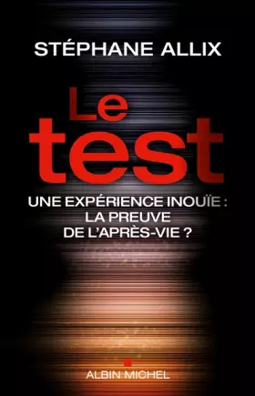 Couverture du produit · Le test : Une expérience inouïe, la preuve de l'après-vie ?