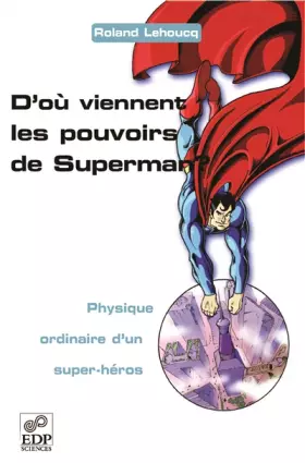 Couverture du produit · D'où viennent les pouvoirs de Superman ? Physique ordinaire d'un super-héros
