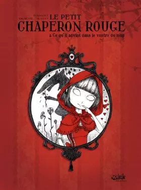Couverture du produit · Le Petit Chaperon rouge: et Ce qu'il advint dans le ventre du loup