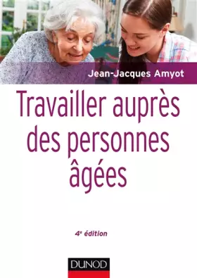 Couverture du produit · Travailler auprès des personnes âgées - 4e éd.