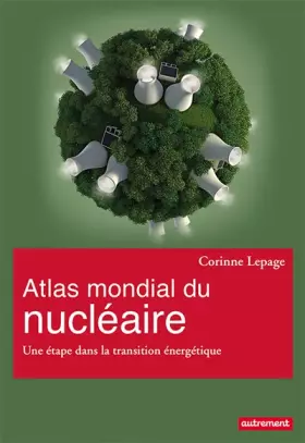 Couverture du produit · Atlas mondial du nucléaire: Une étape dans la transition énergétique
