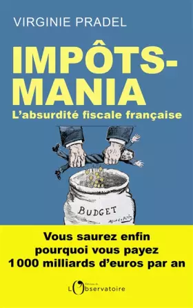 Couverture du produit · Impôts-mania: L'absurdité fiscale française