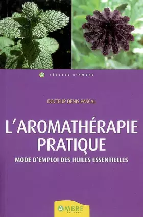 Couverture du produit · Aromathérapie pratique mode d'emploi