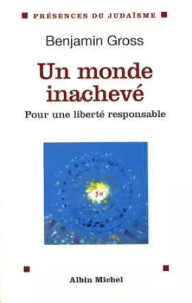 Couverture du produit · Un monde inachevé: Pour une liberté responsable