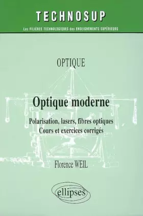 Couverture du produit · Optique moderne : Polarisation, lasers, fibres optiques  Cours et exercices corrigés