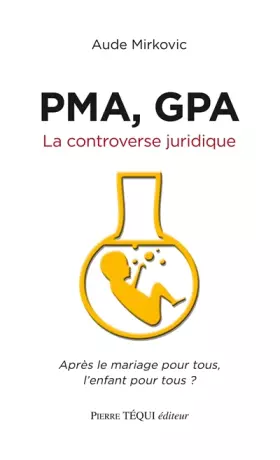 Couverture du produit · PMA, GPA : La controverse juridique