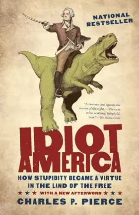 Couverture du produit · Idiot America: How Stupidity Became a Virtue in the Land of the Free