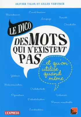Couverture du produit · Le dico des mots qui n'existent pas et qu'on utilise quand même
