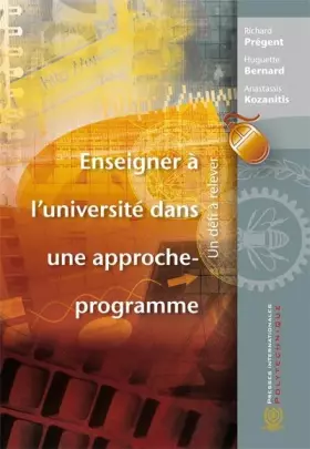 Couverture du produit · Enseigner à l'université dans une approche-programme: Guide à l'intention des nouveaux professeurs et chargés de cours