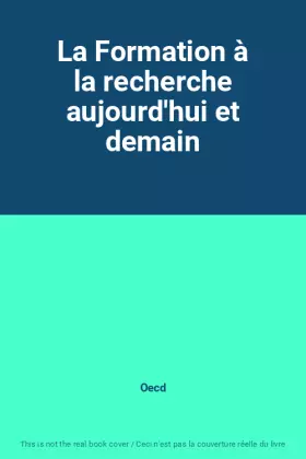 Couverture du produit · La Formation à la recherche aujourd'hui et demain