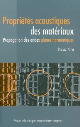 Couverture du produit · Propriétés acoustiques des matériaux : Propagation des ondes planes harmoniques
