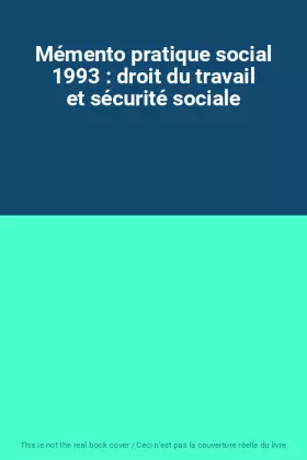 Couverture du produit · Mémento pratique social 1993 : droit du travail et sécurité sociale
