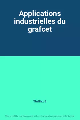 Couverture du produit · Applications industrielles du grafcet