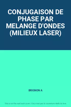 Couverture du produit · CONJUGAISON DE PHASE PAR MELANGE D'ONDES (MILIEUX LASER)