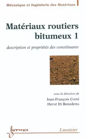 Couverture du produit · Matériaux routiers bitumineux 1 : Description et propriétés des constituants