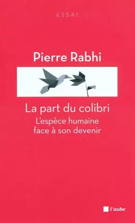 Couverture du produit · La part du colibri : L'espèce humaine face à son devenir