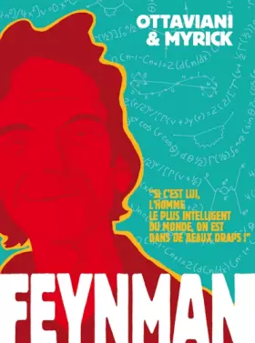 Couverture du produit · Feynman "Si c'est lui l'homme le plus intelligent au monde, on est dans de beaux draps ! (2012)