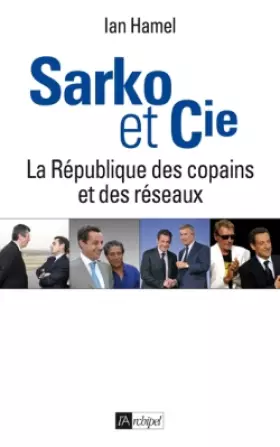 Couverture du produit · Sarko et Cie. La République des copains