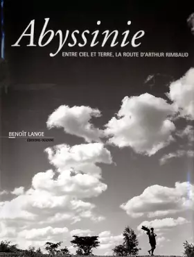Couverture du produit · Abyssinie, entre ciel et terre : La route d'Arthur Rimbaud