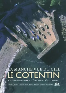 Couverture du produit · La Manche vue du ciel : Tome 1, Le Cotentin
