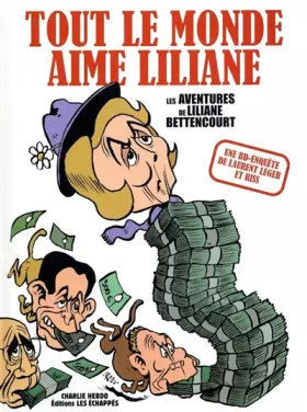 Couverture du produit · Tout le monde aime Liliane. L'affaire Bettencourt