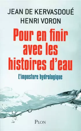Couverture du produit · Pour en finir avec les histoires d'eau - L'imposture hydrologique