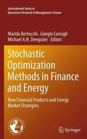 Couverture du produit · [(Stochastic Optimization Methods in Finance and Energy : New Financial Products and Energy Market Strategies)] [Edited by Mari