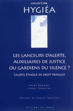 Couverture du produit · Les lanceurs d'alerte, auxiliaires de justice ou gardiens du silence ?: L'alerte éthique en droit français