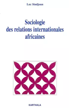 Couverture du produit · Sociologie des relations internationales africaines