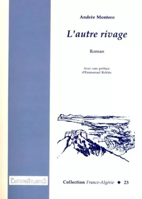 Couverture du produit · L'autre rivage. Roman. Nouvelle édition entièrement revue et corrigée avec une préface d'Emmanuel Roblès.: Roman (1966) (Collec