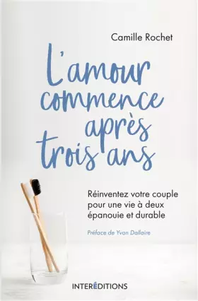 Couverture du produit · L'amour commence après 3 ans - Réinventez votre couple pour une vie à deux épanouie et durable: Réinventez votre couple pour un