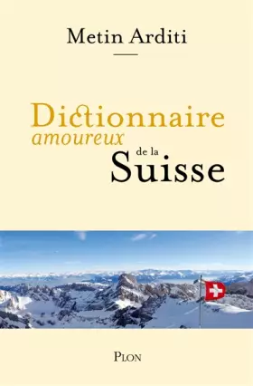 Couverture du produit · Dictionnaire amoureux de la Suisse