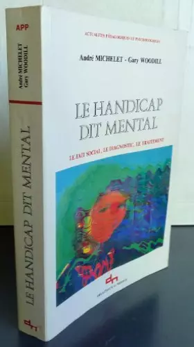 Couverture du produit · L'HANDICAP DIT MENTAL. Le fait social, le diagnostic, le traitement