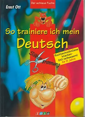 Couverture du produit · So trainiere ich mein Deutsch. Der schlaue Fuchs. Rechtschreibnüsse knacken - Stil verbessern