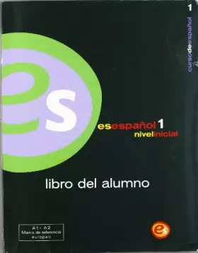 Couverture du produit · Es Espanol: Libro Del Alumno Bk. 1