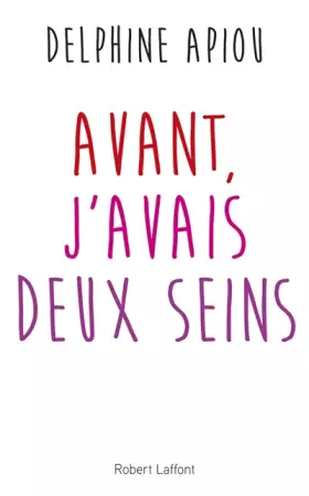 Couverture du produit · Avant, j'avais deux seins