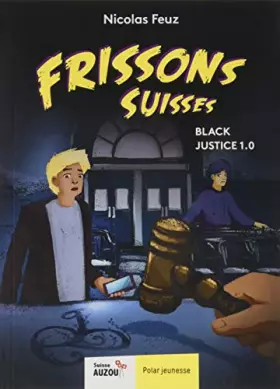 Couverture du produit · Frissons suisses : Black Justice 1.0