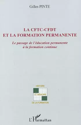 Couverture du produit · La CFTC - CFDT et la formation permanente : Le passage de l'éducation permanente à l'éducation continue