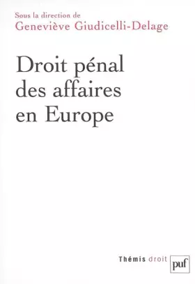 Couverture du produit · Droit pénal des affaires en Europe : Allemagne, Angleterre, Espagne, France, Italie