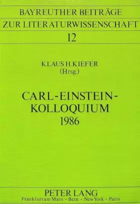 Couverture du produit · Carl-Einstein-Kolloquium 1986 (Bayreuther Beiträge zur Literaturwissenschaft, Band 12)